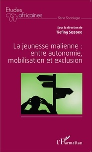 Tiefing Sissoko - La jeunesse malienne : entre autonomie, mobilisation et exclusion.