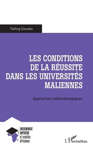 Tiefing Sissoko - Les conditions de la réussite dans les universités maliennes - Approches méthodologiques.
