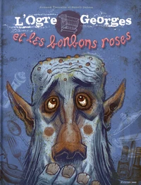 L'ogre Georges et les bonbons roses