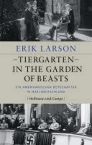 Tiergarten - In the Garden of Beasts - Ein amerikanischer Botschafter in Nazi-Deutschland.