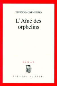 Tierno Monénembo - L'Aine Des Orphelins.