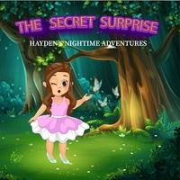  Tierra McCullough et  Liberty Parker - The Secret Surprise - Hayden's Nighttime Adventures, #1.