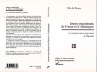 Jeunes musulmans de France et d'Allemagne. Les constructions subjectives de l'identité