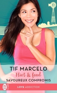 Tif Marcelo - Flirt & food Tome 2 : Savoureux compromis.