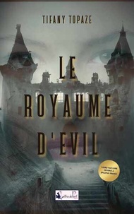 Tifany Topaze - Le Royaume d'Evil.