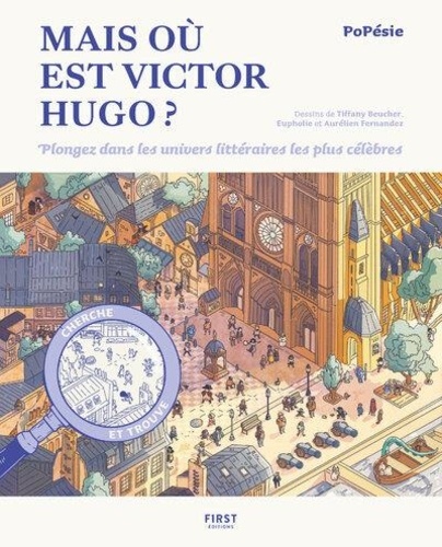 Mais où est Victor Hugo ?. Plongez dans les univers littéraires les plus célèbres