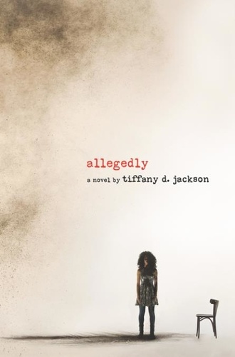 Tiffany D Jackson - Allegedly.