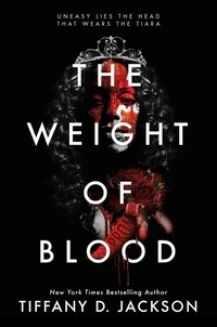 Tiffany D Jackson - The Weight of Blood.