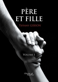 Tiffany Gibson - Père et fille - Volume I.