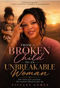 From a Broken Child to an Unbreakable Woman