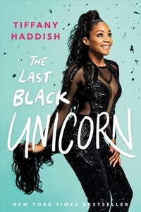 Tiffany Haddish - The Last Black Unicorn.