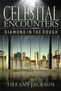  Tiffany Jackson - Celestial Encounters: Diamond in the Rough.