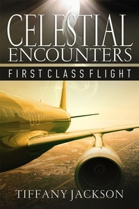  Tiffany Jackson - Celestial Encounters: First Class Flight.