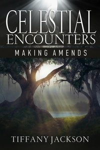  Tiffany Jackson - Celestial Encounters: Making Amends.