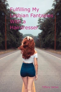 Fulfilling My Lesbian Fantasies With a Hairdresser