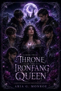 Throne of the Ironfang Queen: A Rejected Mate Reverse Harem Werewolf Romance