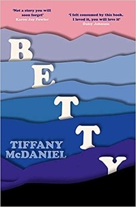 Tiffany McDaniel - Betty.