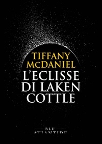 Tiffany McDaniel et Clara Nubile - L'eclisse di Laken Cottle.