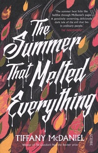 Tiffany McDaniel - The Summer That Melted Everything.