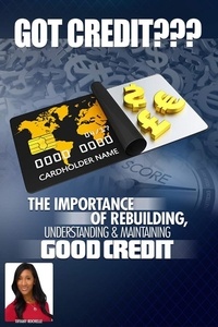  Tiffany Rochelle - The Importance of Rebuilding Understanding &amp; Maintaining Good Credit.