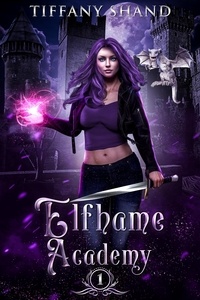  Tiffany Shand - Elfhame Academy Book 1 - Elfhame Academy, #1.