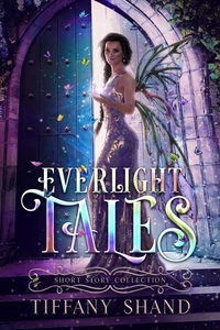 Everlight Tales: Short Story Collection