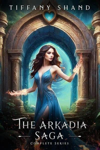 The Arkadia Saga Complete Series