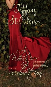  Tiffany St.Claire - A Whisper of Seduction - The Whisper Series, #1.