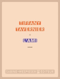 Tiffany Tavernier - L'ami.