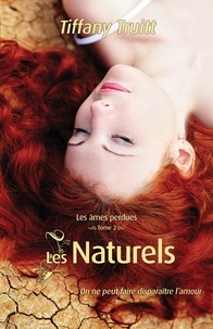 Tiffany Truitt - Les âmes perdues Tome 2 : Les naturels.