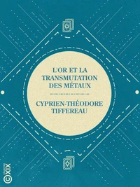 L'Or et la transmutation des métaux