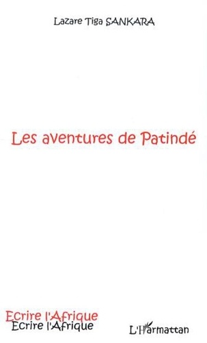 Tiga Lazare Sankara - Les aventures de Patindé.