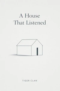 A House That Listened