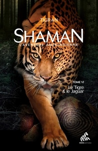  Tigran - Shaman Tome 6 : Le Tigre & le Jaguar.