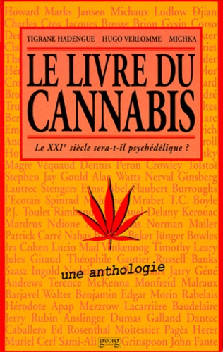 Tigrane Hadengue et  Michka - Le Livre Du Cannabis. Le Xxieme Siecle Sera-T-Il Psychedelique ?.