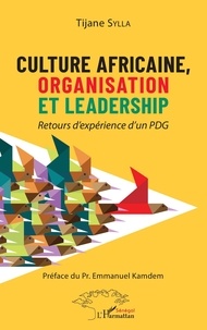 Tijane Sylla - Culture africaine, organisation et leadership - Retours d'expérience d'un PDG.