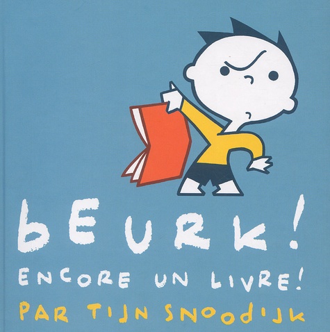 Tijn Snoodijk - Beurk ! Encore un livre !.