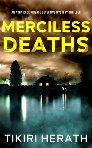  Tikiri Herath - Merciless Deaths - Asha Kade Private Detective Mystery Thrillers, #6.
