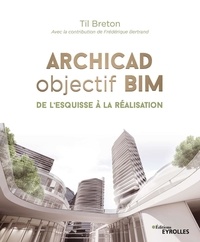 Téléchargement mp3 gratuit livres audio Archicad objectif BIM  - De l'esquisse à la réalisation par Til Breton