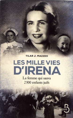 Les mille vies d'Irena. La femme qui sauva 2500 enfants juifs