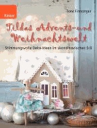 Tildas Advents- und Weihnachtswelt - Stimmungsvolle Deko-Ideen im skandinavischen Stil.
