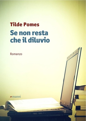 Tilde Pomes - Se non resta che il diluvio.