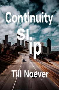 Till Noever - Continuity Slip - Broken Infinities, #1.