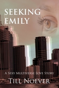  Till Noever - Seeking Emily - Broken Infinities, #3.