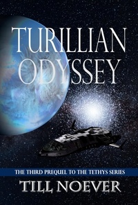  Till Noever - Turillian Odyssey - Tethys Prequels, #3.