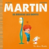  Till the Cat et Carine Hinder - Martin Tome 11 : Martin se brosse les dents.