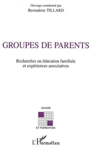 Groupes de parents. Recherches en éducation familiale et expériences associatives