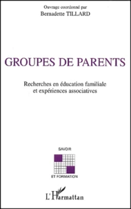 Groupes De Parents. Recherches En Education Familiale Et Experiences Associatives
