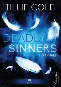 Tillie Cole - Deadly Sinners Tome 1 : Raphael.