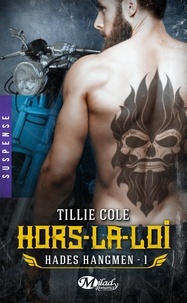Tillie Cole - Hades Hangmen Tome 1 : Hors-la-loi.